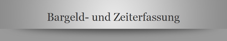 Bargeld- und Zeiterfassung